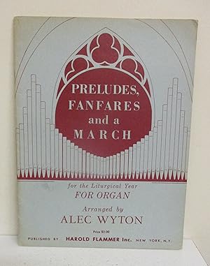 Preludes, Fanfares and a March for the Liturgical Year for Organ