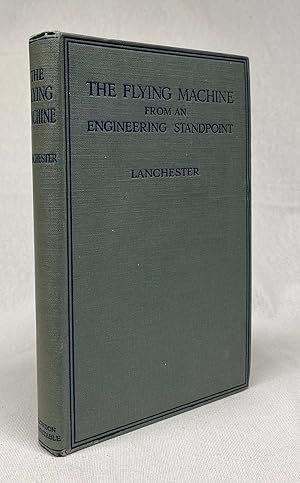 The Flying-Machine from an Engineering Standpoint: A reprint of the "James Forrest" Lecture, 1914...