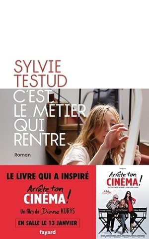 Image du vendeur pour C'est le m?tier qui rentre - Sylvie Testud mis en vente par Book Hmisphres