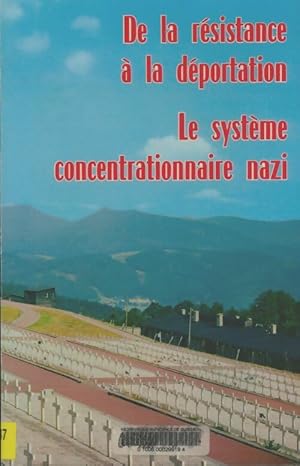 De la r sistance   la d portation : Le syst me concentrationnaire nazi - Jean Manson