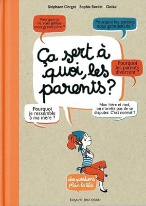 Bild des Verkufers fr Ca sert a quoi les parents ? - Sophie Bordet - Petillon zum Verkauf von Book Hmisphres
