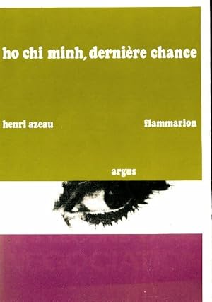Seller image for Ho Chi Minh, derni?re chance - Henri Azeau for sale by Book Hmisphres