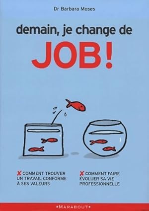 Seller image for Demain, je change de job ! - Barbara Moses for sale by Book Hmisphres