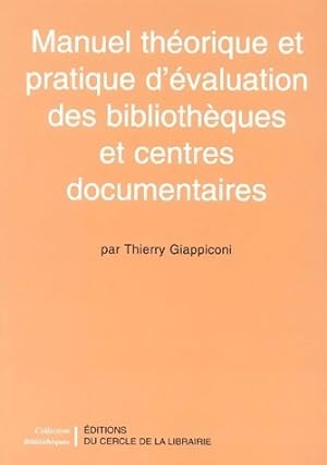 Manuel th orique et pratique d' valuation des biblioth ques et centres documentaires - Thierry Gi...
