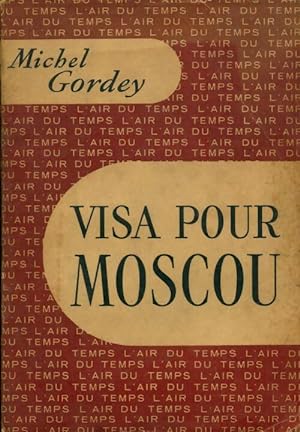 Imagen del vendedor de Visa pour Moscou - Michel Gordey a la venta por Book Hmisphres