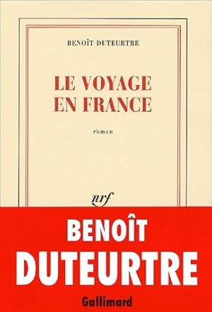 Seller image for Le voyage en France - Beno?t Duteurtre for sale by Book Hmisphres