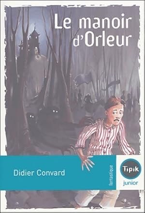 Image du vendeur pour Le manoir d'Orleur - Didier Convard mis en vente par Book Hmisphres