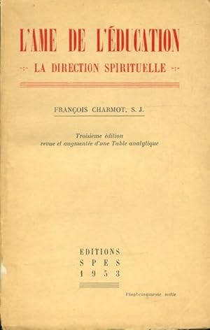 Seller image for L'?me de l'?ducation : La direction spirituelle - Francois S. J. Charmot for sale by Book Hmisphres