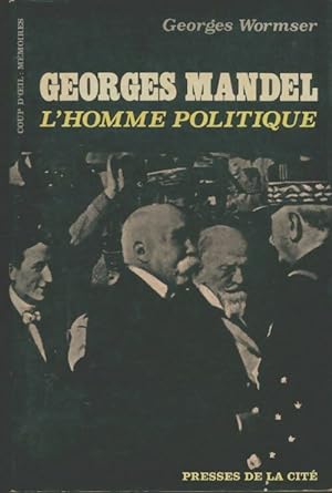 Bild des Verkufers fr Georges Mandel, l'homme politique - Georges Wormser zum Verkauf von Book Hmisphres
