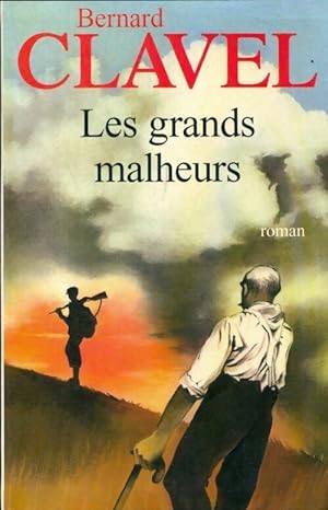 Seller image for Les grands malheurs - Bernard Clavel for sale by Book Hmisphres