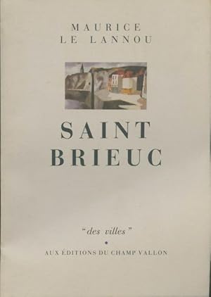 Bild des Verkufers fr Saint-Brieuc - Maurice Le Lannou zum Verkauf von Book Hmisphres