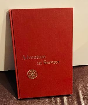 Image du vendeur pour Adventure in Service: The Story of Rotary Its origin, growth and influence mis en vente par Henry E. Lehrich