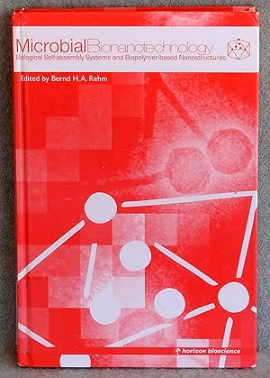 Seller image for Microbial Bionanotechnology: Biological Self-Assembly Systems and Biopolymer-Based Nanostructures for sale by Argyl Houser, Bookseller