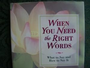 Seller image for When You Need the Right Words for sale by Reliant Bookstore