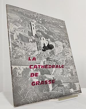 La Cathédrale de Grasse. Guide illustré