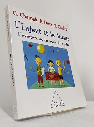 L'Enfant et la Science. L'aventure de La main à la pâte