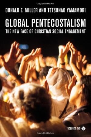 Immagine del venditore per Global Pentecostalism: The New Face of Christian Social Engagement by Miller, Donald E., Yamamori, Tetsunao [Paperback ] venduto da booksXpress