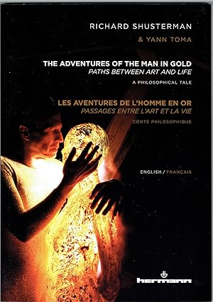 Image du vendeur pour The Adventures of the Man in Gold: Paths Between Art and Life: A Philosophical Tale / Les aventures de l'homme en or: Passages entre l'art et La vie: Conte philosophique mis en vente par Eureka Books