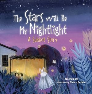 Seller image for The Stars Will Be My Nightlight: A Sukkot Story by Halpern, Jen [Paperback ] for sale by booksXpress