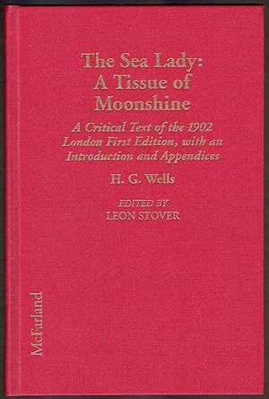 The Sea Lady: A Tissue of Moonshine : A Critical Text of the 1902 London First Edition, With an I...