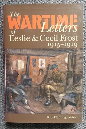Imagen del vendedor de THE WARTIME LETTERS OF LESLIE & CECIL FROST, 1915-1919. a la venta por Capricorn Books