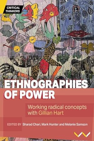 Bild des Verkufers fr Ethnographies of Power: Working Radical Concepts with Gillian Hart [Hardcover ] zum Verkauf von booksXpress