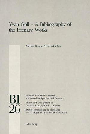 Bild des Verkufers fr Yvan Goll - A Bibliography of the Primary Works zum Verkauf von AHA-BUCH GmbH