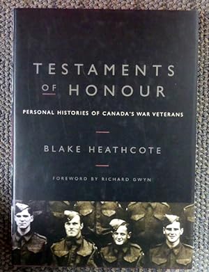 Seller image for TESTAMENTS OF HONOUR: PERSONAL HISTORIES OF CANADA'S WAR VETERANS. for sale by Capricorn Books