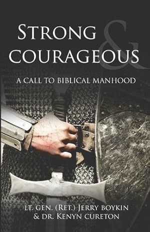 Imagen del vendedor de Strong and Courageous: A Call to Biblical Manhood by Boykin, William G, Cureton, Kenyn M. [Paperback ] a la venta por booksXpress