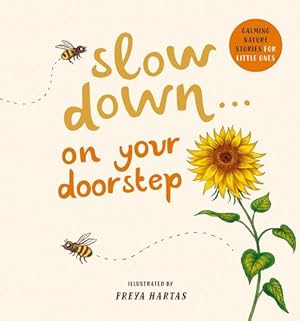 Imagen del vendedor de Slow Down . . . on Your Doorstep: Calming Nature Stories for Little Ones by Williams, Rachel [Board book ] a la venta por booksXpress