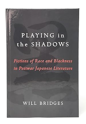 Playing in the Shadows: Fictions of Race and Blackness in Postwar Japanese Literature