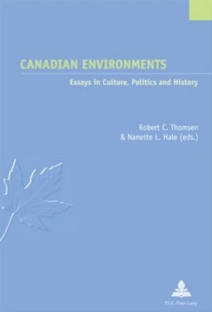 Bild des Verkufers fr Canadian Environments : Essays in Culture, Politics and History zum Verkauf von AHA-BUCH GmbH