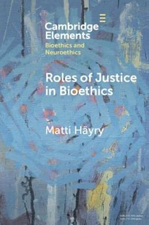 Immagine del venditore per Roles of Justice in Bioethics (Elements in Bioethics and Neuroethics) by H¤yry, Matti [Paperback ] venduto da booksXpress