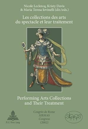 Seller image for Les collections des arts du spectacle et leur traitement- Performing Arts Collections and Their Treatment : Congrs de Rome SIBMAS (2002)- SIBMAS Congress in Rome (2002) for sale by AHA-BUCH GmbH