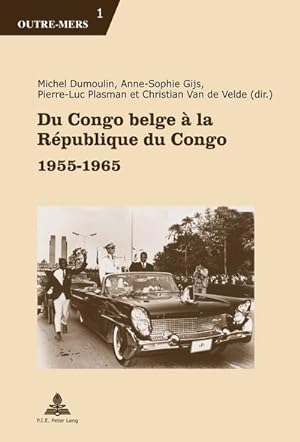 Bild des Verkufers fr Du Congo belge  la Rpublique du Congo : 19551965 zum Verkauf von AHA-BUCH GmbH