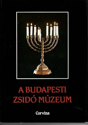 A Budapesti Zsidó Múzeum (Hungarian Edition)