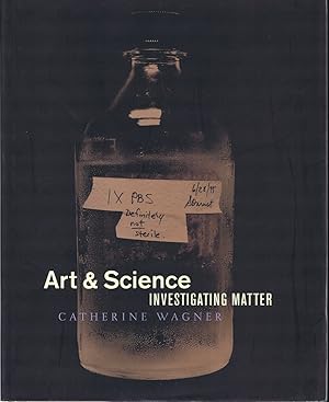 Immagine del venditore per Catherine Wagner: Art & Science: Investigating Matter venduto da Round Table Books, LLC