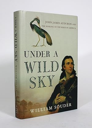 Imagen del vendedor de Under a Wild Sky: John James Audubon and The Making of The Birds of America a la venta por Minotavros Books,    ABAC    ILAB