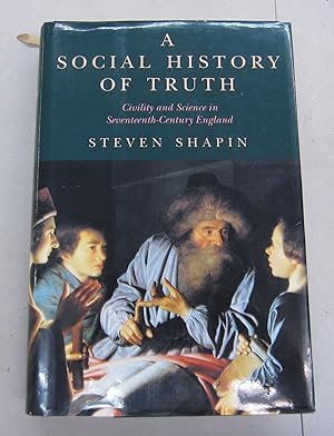 Imagen del vendedor de A Social History of Truth; Civility and Science in Seventeenth-Century England a la venta por Midway Book Store (ABAA)