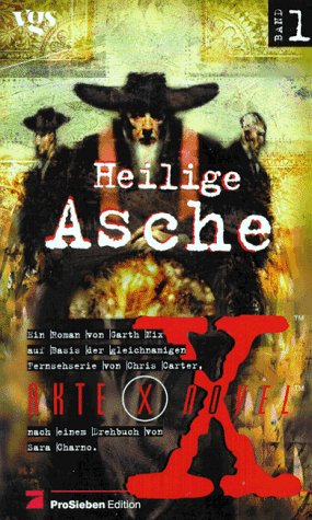 Seller image for Akte X novels - die unheimlichen Flle des FBI; Teil: Bd. 1., Heilige Asche : Roman. Garth Nix. Aus dem Amerikan. von Christian Rendel for sale by Antiquariat Buchhandel Daniel Viertel