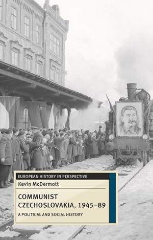 Seller image for Communist Czechoslovakia, 1945-89 : A Political and Social History for sale by GreatBookPricesUK