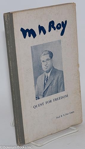 M.N. Roy; quest for freedom