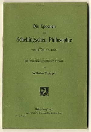 Die Epochen der Schellingschen Philosophie von 1795 bis 1802. Ein problemgeschichtlicher Versuch.