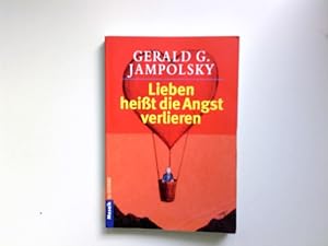 Imagen del vendedor de Lieben heit, die Angst verlieren a la venta por Antiquariat Buchhandel Daniel Viertel