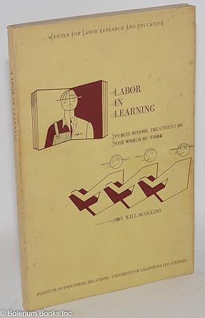 Imagen del vendedor de Labor in learning: public school treatment of the world of work a la venta por Bolerium Books Inc.