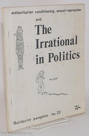 Imagen del vendedor de Authoritarian conditioning, sexual repression and the irrational in politics a la venta por Bolerium Books Inc.