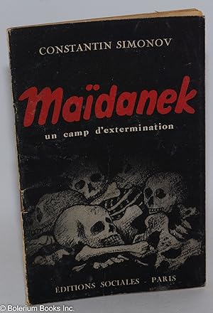 Maidanek, un camp d'extermination. Suivi du Compte rendu de la Commission d'enquete polono-soviet...