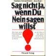 Seller image for Sag nicht Ja, wenn du Nein sagen willst for sale by Antiquariat Buchhandel Daniel Viertel