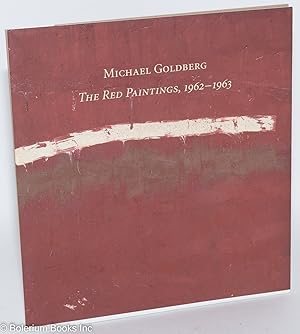 Bild des Verkufers fr Michael Goldberg: The Red Paintings, 1962-1963 zum Verkauf von Bolerium Books Inc.