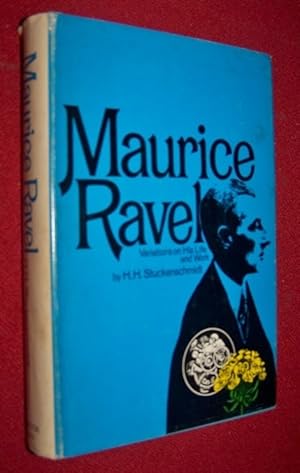 Maurice Ravel -- Variations on His Life and Work